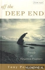 Perrottet, Tony - Off the deep end. Travels in forgotten frontiers