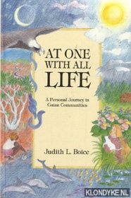 Boice, Judith L. - At one with all life. A personal journey in Gaian Communities