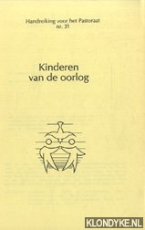 Diverse auteurs - Kinderen in de oorlog. Handreiking voor het pastoraat nr. 31