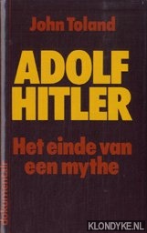 Toland, John - Adolf Hitler. Het einde van een muthe