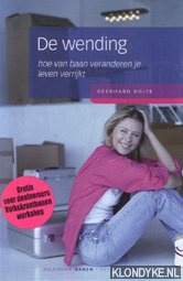 Bolte, Geerhard - Wending hoe een van baan veranderen je leven verrijkt