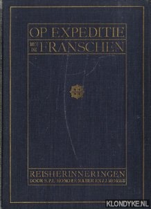 Honore Naber, S.P.L. & Moret, J.J. - Op expeditie met de Franschen. Reisherinneringen aan de Fransch-Liberiaansche Grensregelings-Expeditie in de jaren 1908 en 1909