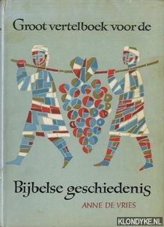 Vries, Anne de - Groot vertelboek voor de Bijbelse geschiedenis Deel I. het oude testament