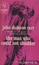Dickson Carr, John - The man who could not shudder