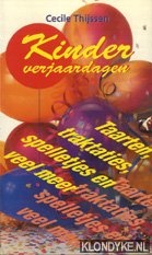 Thijssen, Cecile - Kinder verjaardagen. Taarten, traktaties, spelletjes en veel meer.