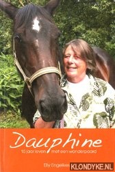Engelkes, Elly - Dauphine 15 jaar leven met een wonderpaard