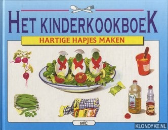 Diverse auteurs - Het kinderkookboek. Hartige hapjes maken