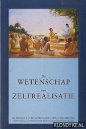 Sri Srimad A.C. Bhaktivedanta Swami Prabhupada - De wetenschap van zelfrealisatie