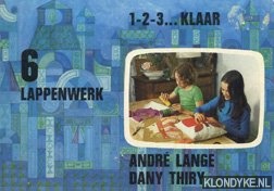 Lange, Andr & Danu Thiry - 1.2.3.. . Klaar 6 Lappenwerk