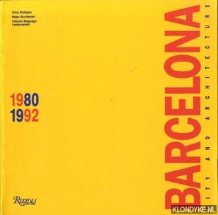 Bohigas, Oriol & Peter Buchanan & V.M. lampugnani - Barcelona city and achitecture 1980 - 1992