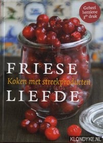 Hoekstra Ytje & Miriam Velter - Friese Liefde. Koken met streekproducten