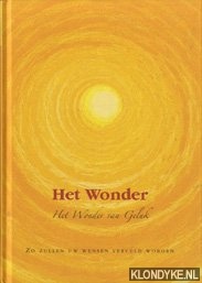 Diverse auteurs - Het wonder. Het wonder van geluk. Zo zullen wensen in vervulling gaan