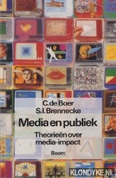 Boer, C. de & S.I. Brennecke - Media en publiek. Theorien over media-impact