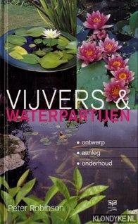 Robinson, Peter - Vijvers & waterpartijen. Ontwerp. Aanleg. Onderhoud.