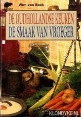 Beek, Wim van - De oudhollandse keuken. De smaak van vroeger