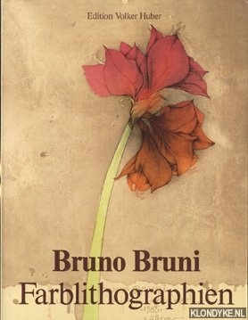 Bruno Bruni Farblithographien - Huber, Volker