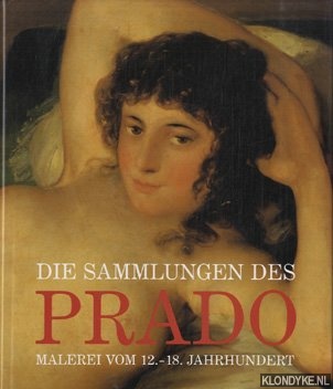 Buenda, Jos Rogelio en anderen - Die sammlungen des Prado malerei vom 12. - 18. Jahrhundert