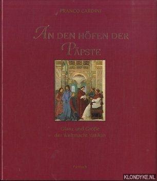 Cardini, Franco - An den hfen der Ppste. Glanz und grosse der weltmacht Vatikan