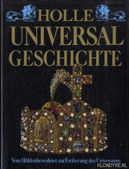 Paschke, Uwe K. - Holle Universal Geschichte. Vom Hhlenbewohner zur Eroberung des Universums