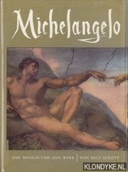 Schott, Rolf - Michelangelo der mensch und sein werk