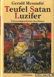 Messadi, Gerald - Teufel. Satan. Luzifer. Universalgeschichte des Bsen