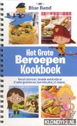 Diverse auteurs - Blue Band. Het grote beroepen kookboek