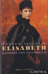 Sinclair, Andrew - Elisabeth kaiserin von sterreich