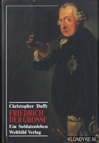 Friedrich der grosse. Ein soldatenleben - Duffy, Christpher