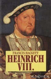 Hackett, Francis - Heinrich VIII.