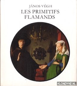 Vgh, Jnos - Les Primitifs Flamands. Les maitres du Xve sicle