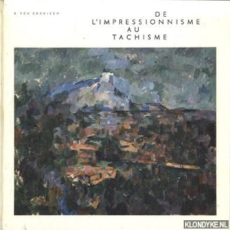 Grnigen, B. von - De l'Impressionnisme au Tachisme. Peinture, Lithographie, Photographie. Arts Graphiques Appliqus