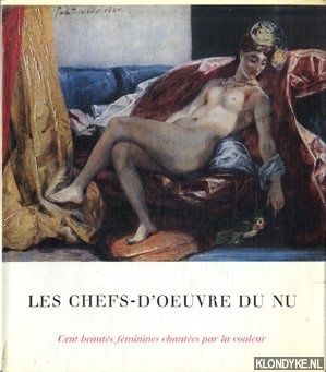 Relouge, I.E. - Les chefs-d'oeuvre du nu. Cent beauts fminines chantes par la couleur