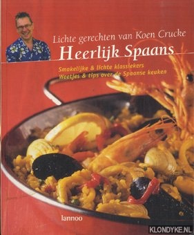 Crucke, Koen - Heerlijk Spaans. Smakelijke & lichte klassiekers. Weetjes & tips over de Spaanse keuken