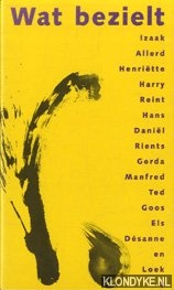 Lier, Marjan van - Wat bezielt Izaak, Allerd, Henritte, Harry, Reint, Hans, Danil, Rients, Gerda, Manfred, Ted, Goos, Els, Dsanne en Loek ?