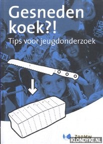 Haaft, Gonnie ten e.a. - Gesneden koek?! Tips voor jeugdonderzoek