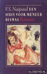Naipaul, V.S. - Een huis voor meneer Biswas