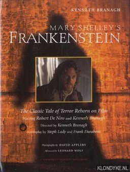 Branagh, Kenneth - Mary Shelley's Frankenstein. The Classic Tale of Terror Reborn on Film