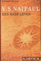 Naipaul, V.S. - Een half leven