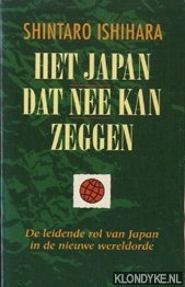 Ishihara, Shintaro - Het Japan dat nee kan zeggen. De leidende rol van Japan in de nieuwe wereldorde