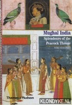 Berinstain, Valrie - Mughal India. Splendours of the peacock throne