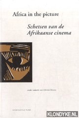 Stevens, Christa (redactie) - Africa in the picture. Schetsen van de Afrikaanse cinema