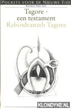 Tagore, Rabindranath - Tagore een testament