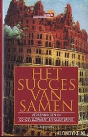 Derix, Govert - Het succes van samen. Verkenningen in co-development en clustering