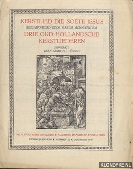 Lrsen, martin J - Kerstlied die soete Jezus gecomponeerd door M. Monnikendam. Drie oud-Hollansche kerstliederen