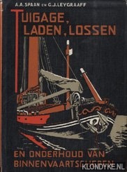 Spaan, A.A. & Leygraaff, G.J. - Tuigage, laden, lossen en onderhoud van binnenvaartschepen