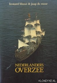 Bluss, Leonard & Jaap de Moor - Nederlanders overzee. De eerste vijftig jaar 1600-1650