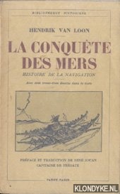 Loon, Hendrik van - La Conqute des Mers. Histoire de la Navigation