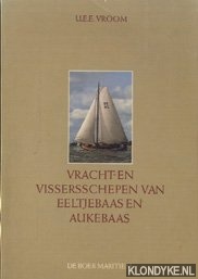 Vroom, U.E.E. - Vracht- en Vissersschepen van Eeltjebaas en Aukebaas