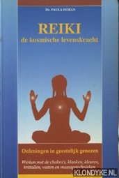 Horan, Paula - Reiki de kosmische levenskracht. Oefeningen in geestelijk genezen