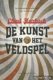 Harbach, Chad - De kunst van het veldspel